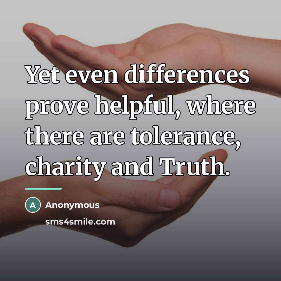 “Yet even differences prove helpful, where there are tolerance, charity…” quote by Anonymous