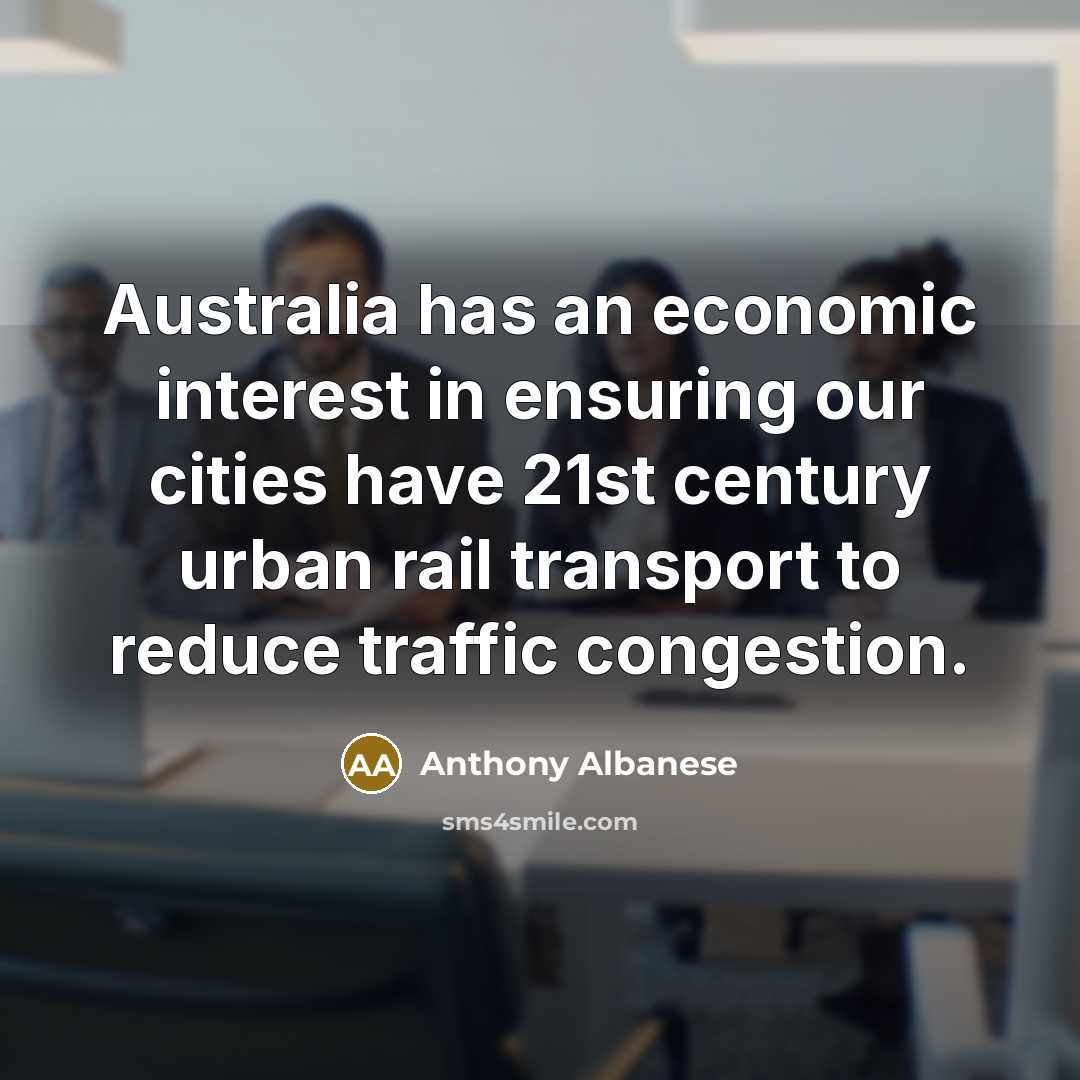 “Australia has an economic interest in ensuring our cities have…” quote by Anthony Albanese