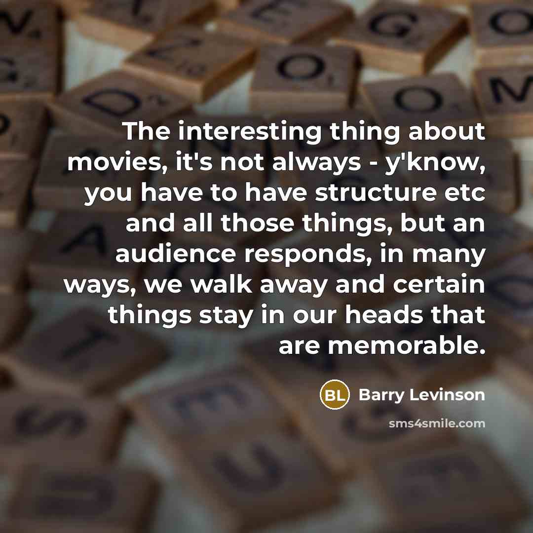 “The interesting thing about movies, it's not always - y'know,…” quote by Barry Levinson