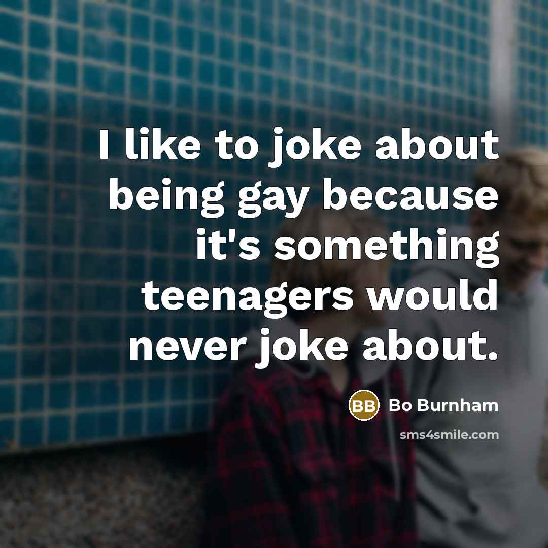 “I like to joke about being gay because it's something…” quote by Bo Burnham
