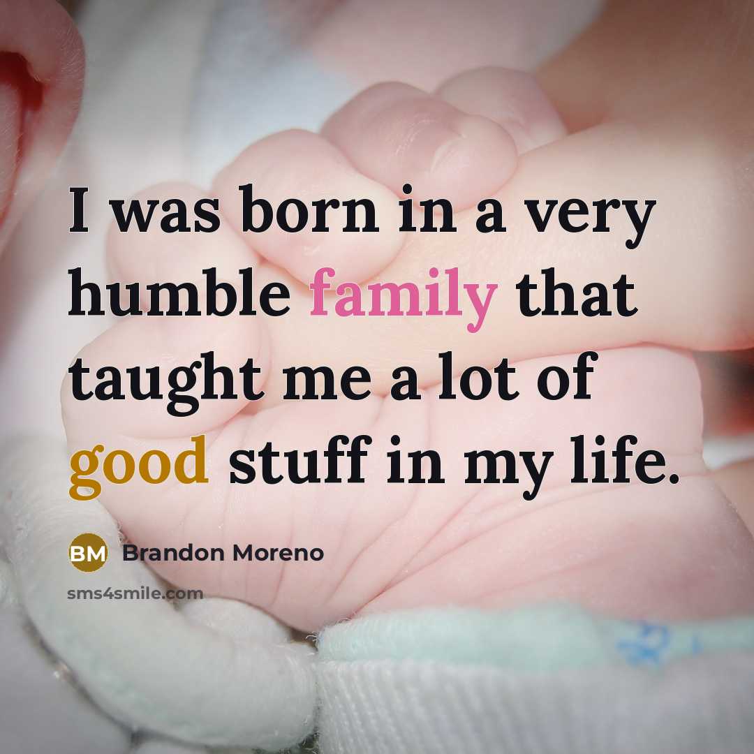 “I was born in a very humble family that taught…” quote by Brandon Moreno