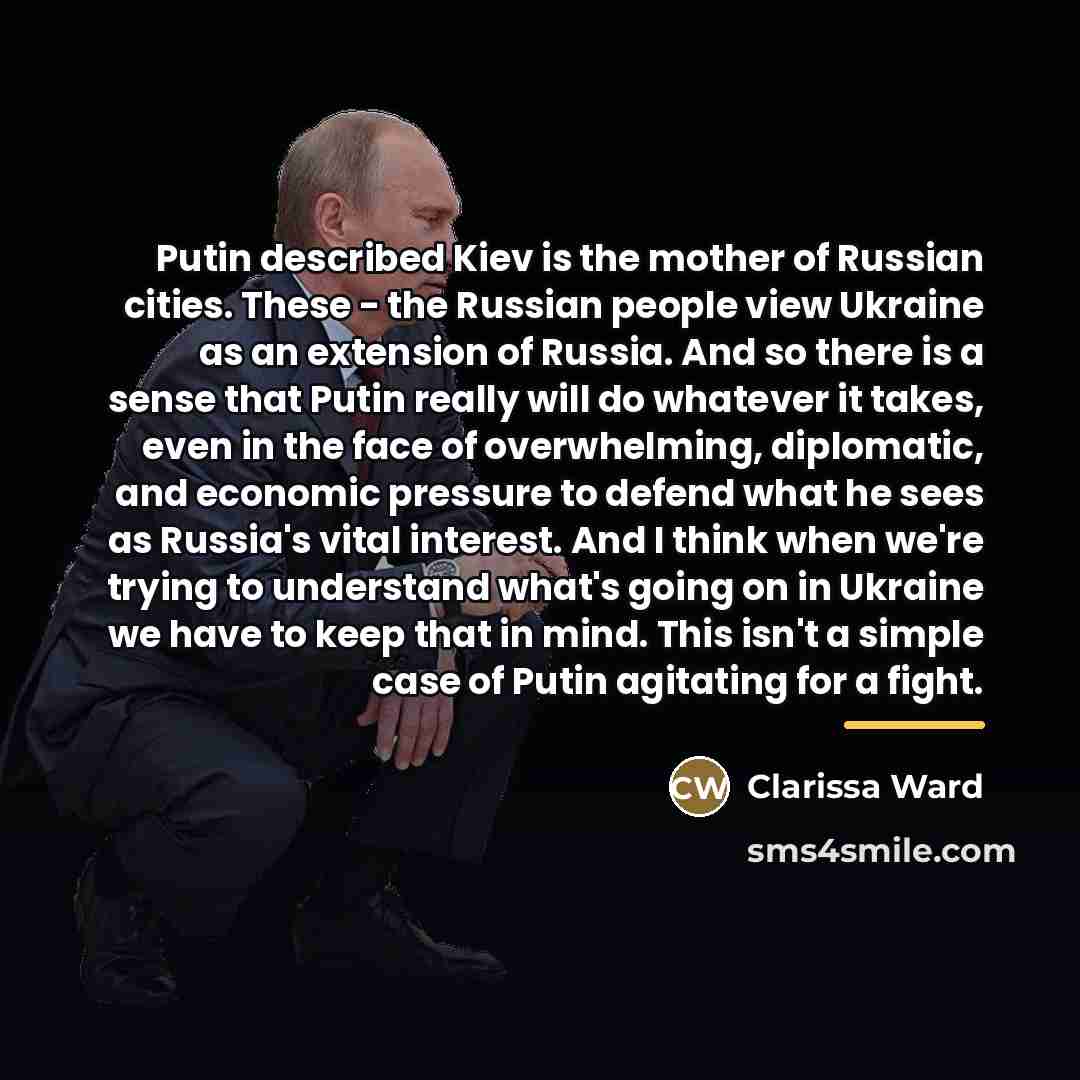 “Putin described Kiev is the mother of Russian cities. These…” quote by Clarissa Ward