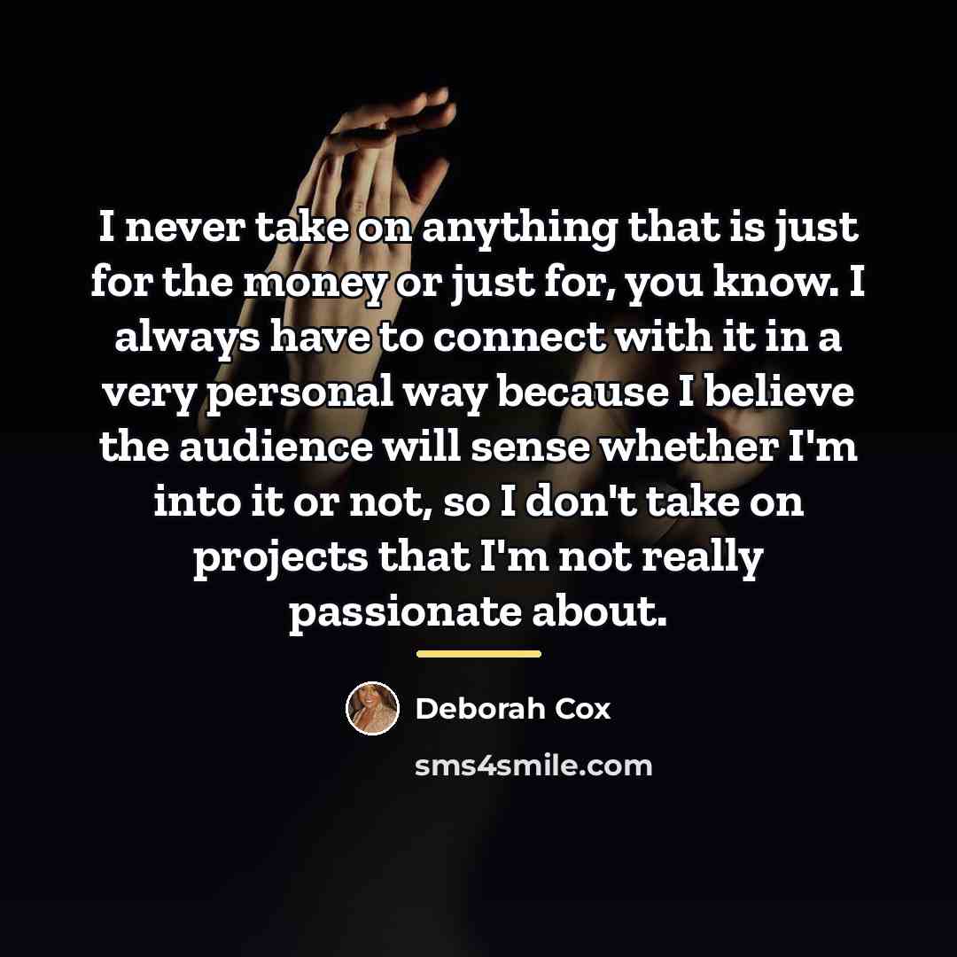 “I never take on anything that is just for the…” quote by Deborah Cox