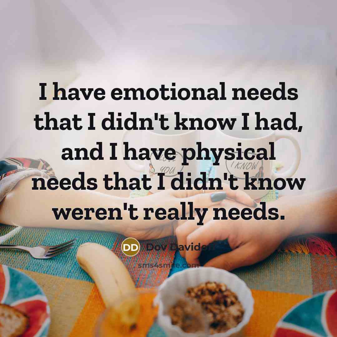 “I have emotional needs that I didn't know I had,…” quote by Dov Davidoff
