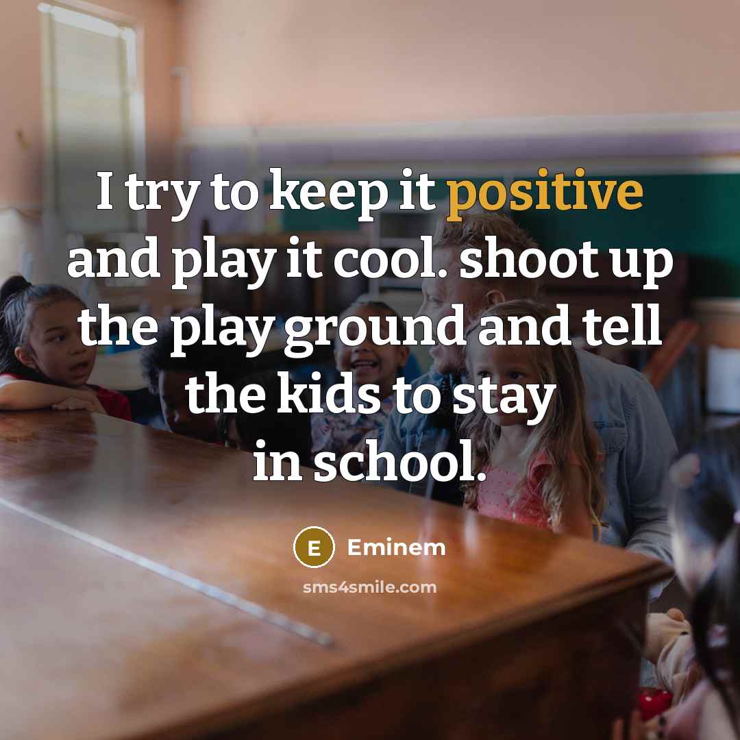 “I try to keep it positive and play it cool.…” quote by Eminem