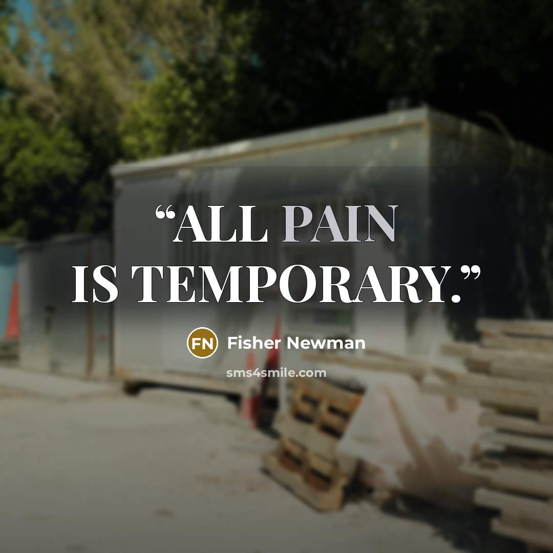 “ALL PAIN IS TEMPORARY.” quote by Fisher Newman