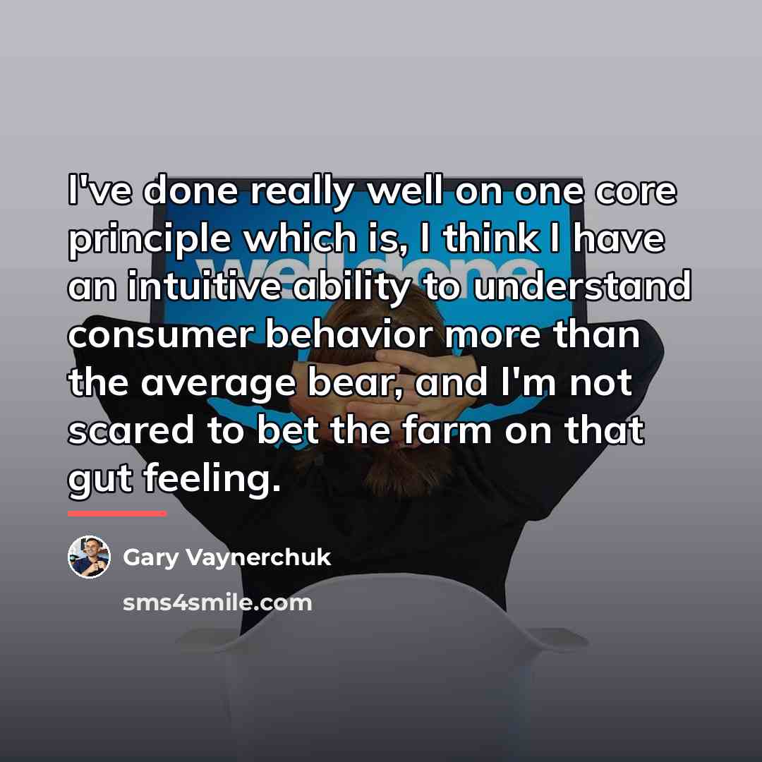 “I've done really well on one core principle which is,…” quote by Gary Vaynerchuk