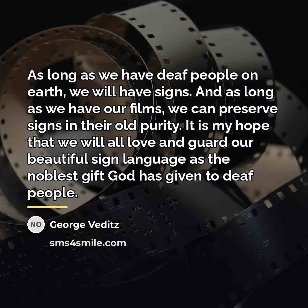 “As long as we have deaf people on earth, we…” quote by George Veditz