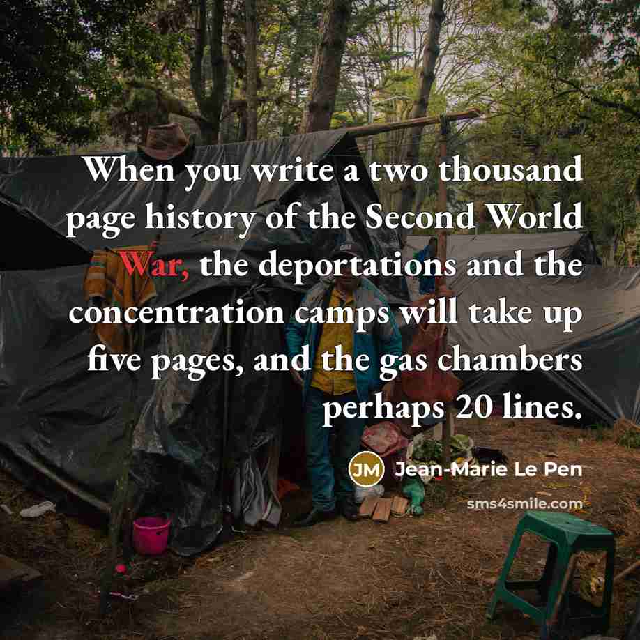 “When you write a two thousand page history of the…” quote by Jean-Marie Le Pen