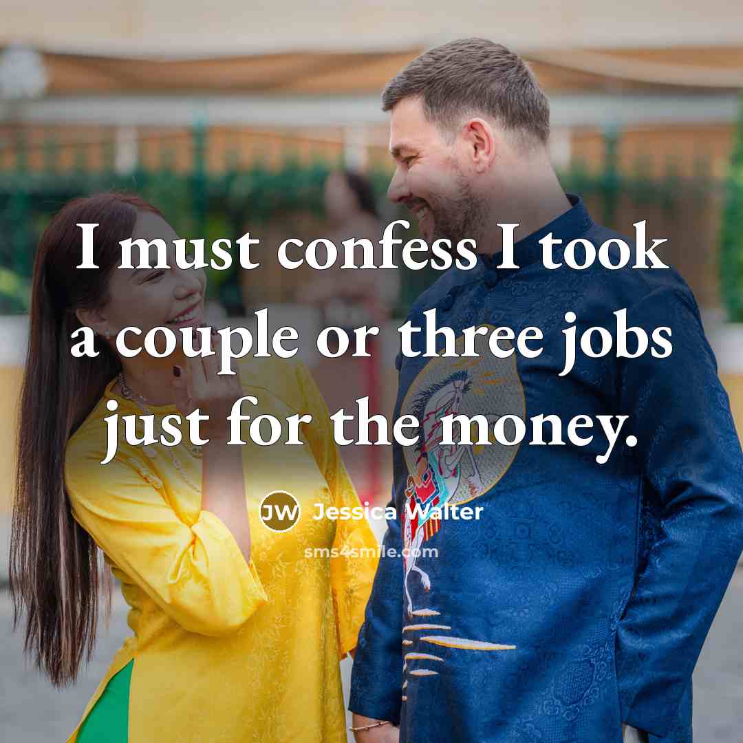 “I must confess I took a couple or three jobs…” quote by Jessica Walter