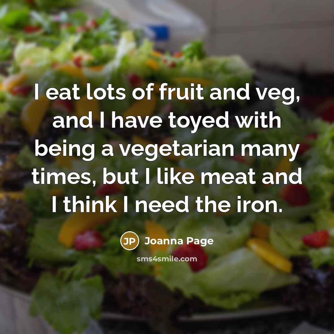 “I eat lots of fruit and veg, and I have…” quote by Joanna Page