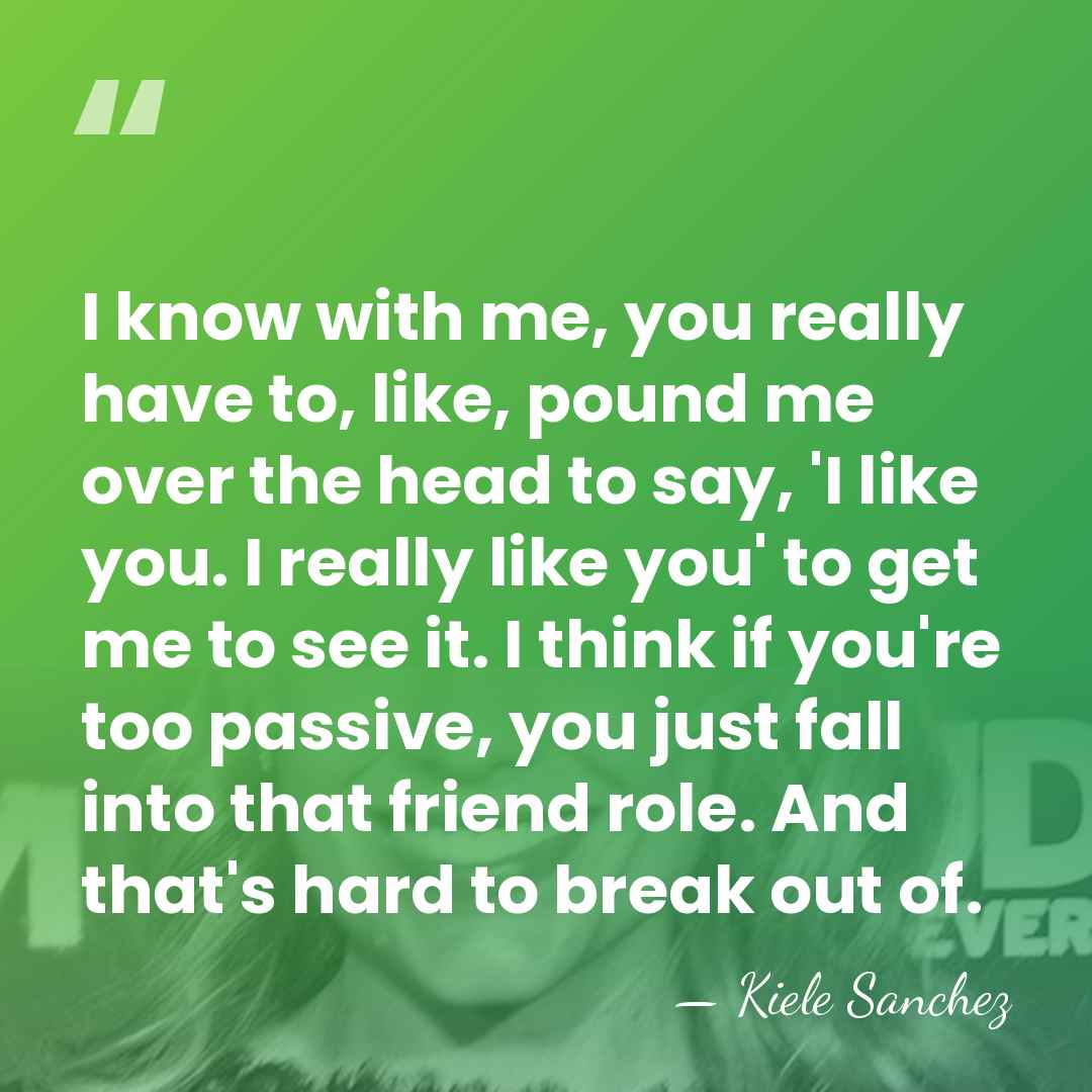 I know with me, you really have to, like, pound me over&hellip; - Kiele Sanchez
