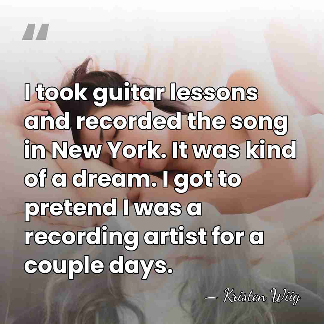 I took guitar lessons and recorded the song in New York. It&hellip; - Kristen Wiig