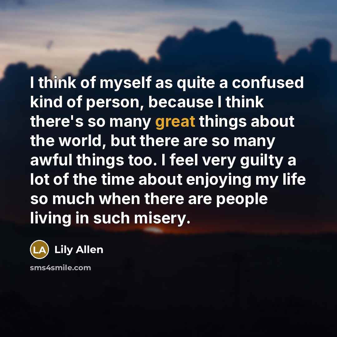“I think of myself as quite a confused kind of…” quote by Lily Allen