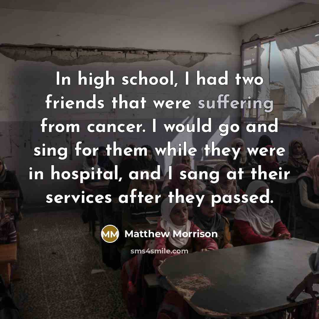 “In high school, I had two friends that were suffering…” quote by Matthew Morrison