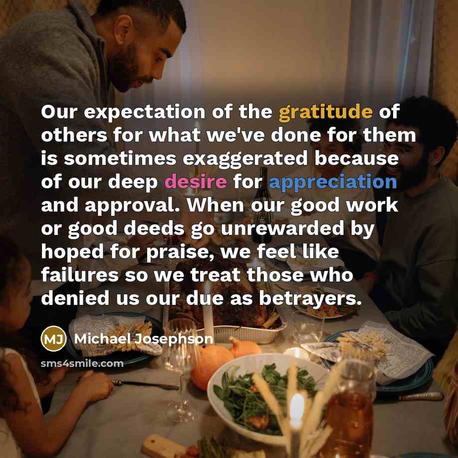 “Our expectation of the gratitude of others for what we've…” quote by Michael Josephson