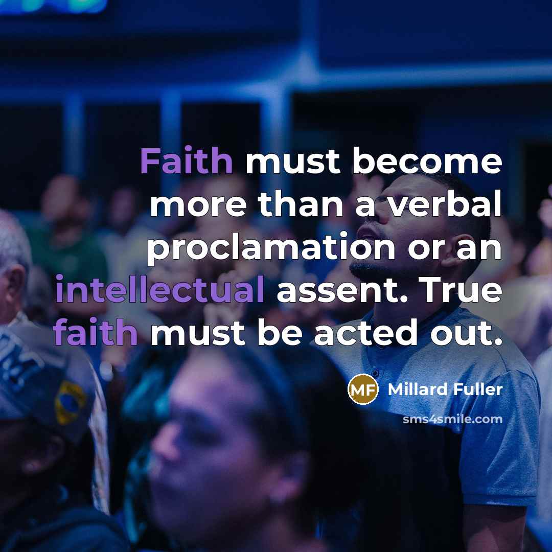“Faith must become more than a verbal proclamation or an…” quote by Millard Fuller