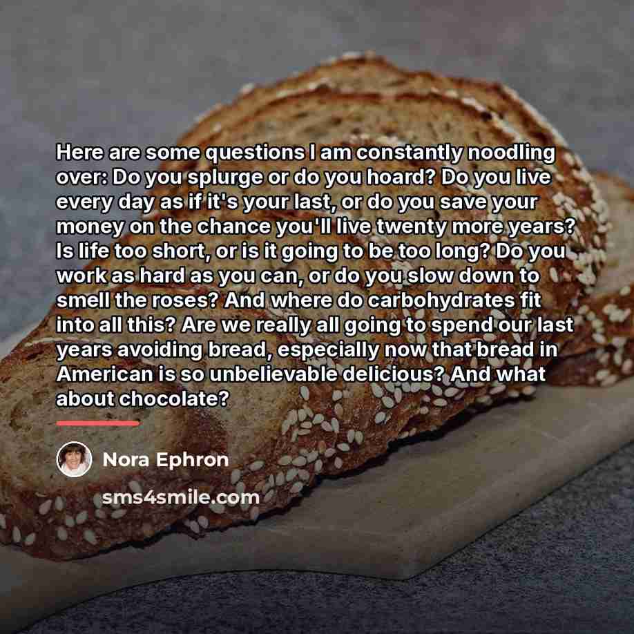 “Here are some questions I am constantly noodling over: Do…” quote by Nora Ephron
