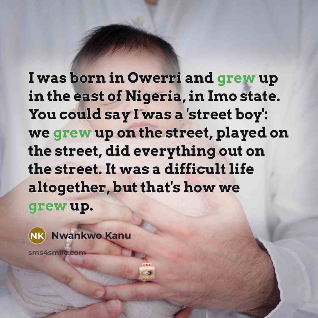 “I was born in Owerri and grew up in the…” quote by Nwankwo Kanu