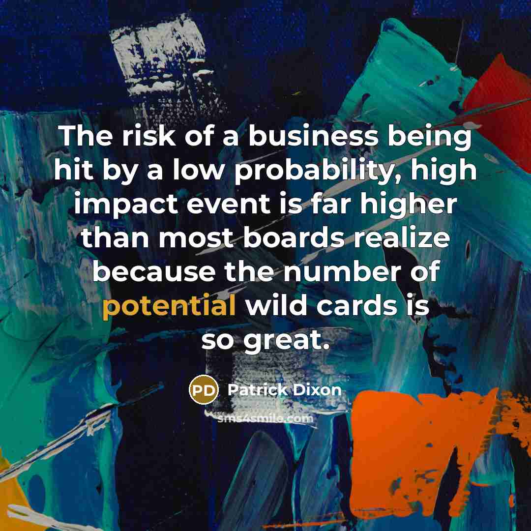 “The risk of a business being hit by a low…” quote by Patrick Dixon
