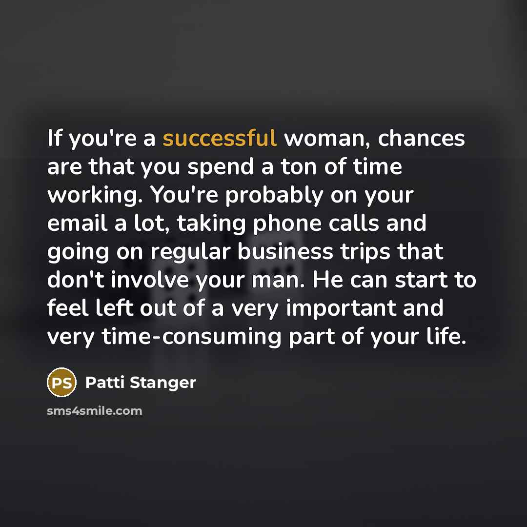 “If you're a successful woman, chances are that you spend…” quote by Patti Stanger