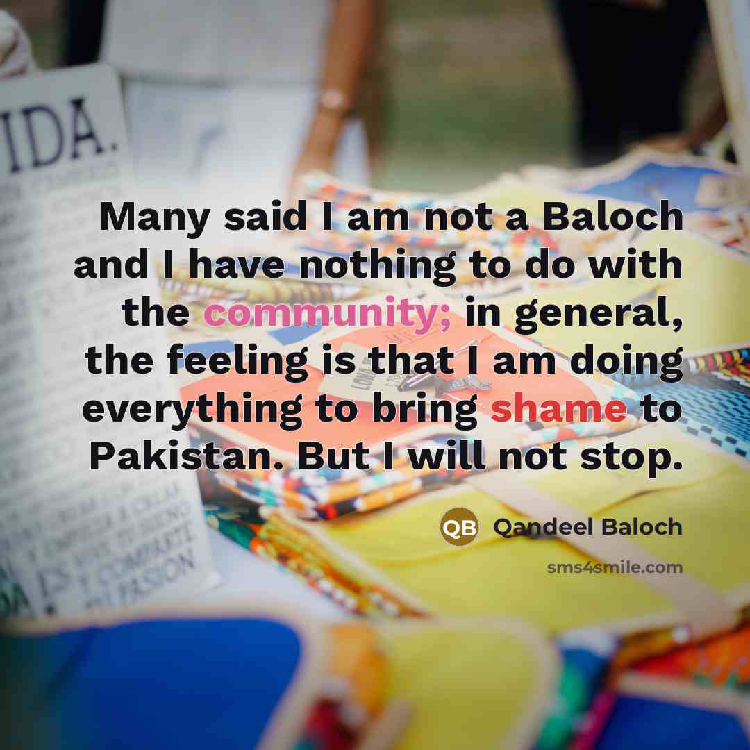 “Many said I am not a Baloch and I have…” quote by Qandeel Baloch