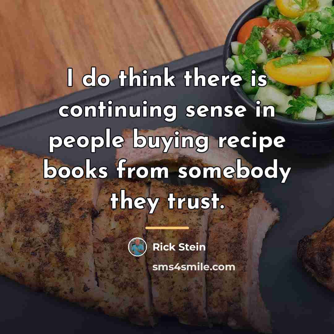 “I do think there is continuing sense in people buying…” quote by Rick Stein