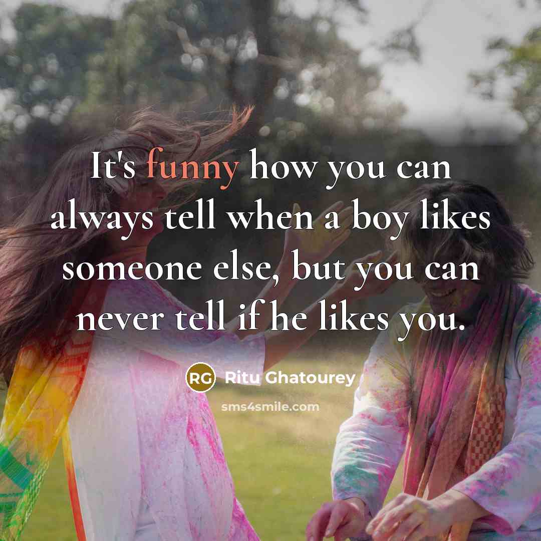 “It's funny how you can always tell when a boy…” quote by Ritu Ghatourey
