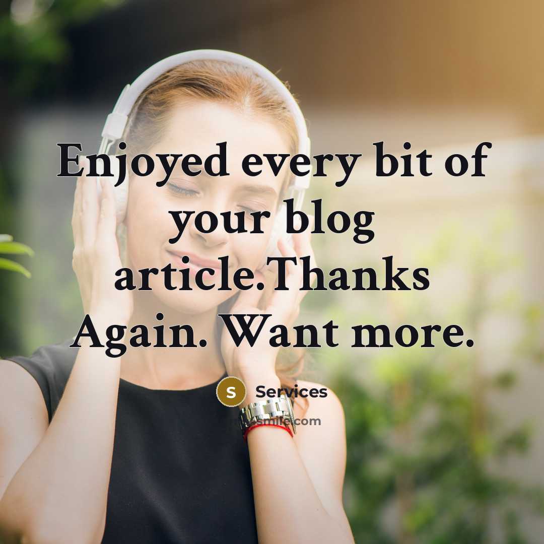 “Enjoyed every bit of your blog article.Thanks Again. Want more.” quote by Services
