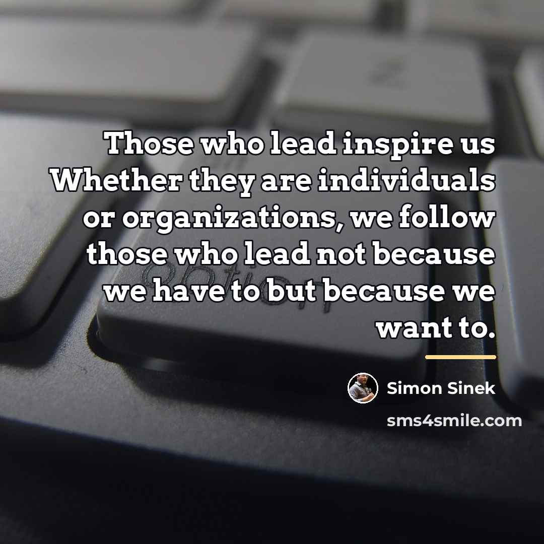 “Those who lead inspire us Whether they are individuals or…” quote by Simon Sinek