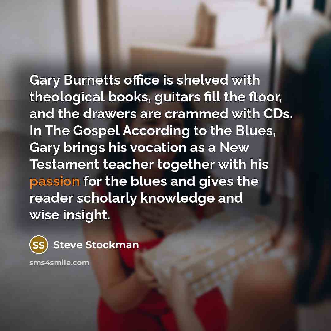 “Gary Burnetts office is shelved with theological books, guitars fill…” quote by Steve Stockman