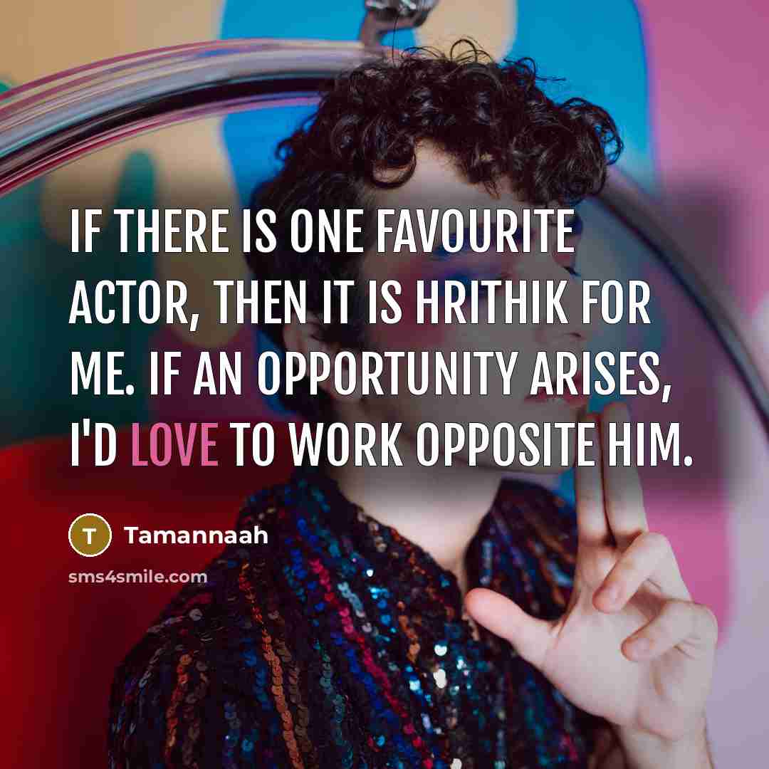 “If there is one favourite actor, then it is Hrithik…” quote by Tamannaah