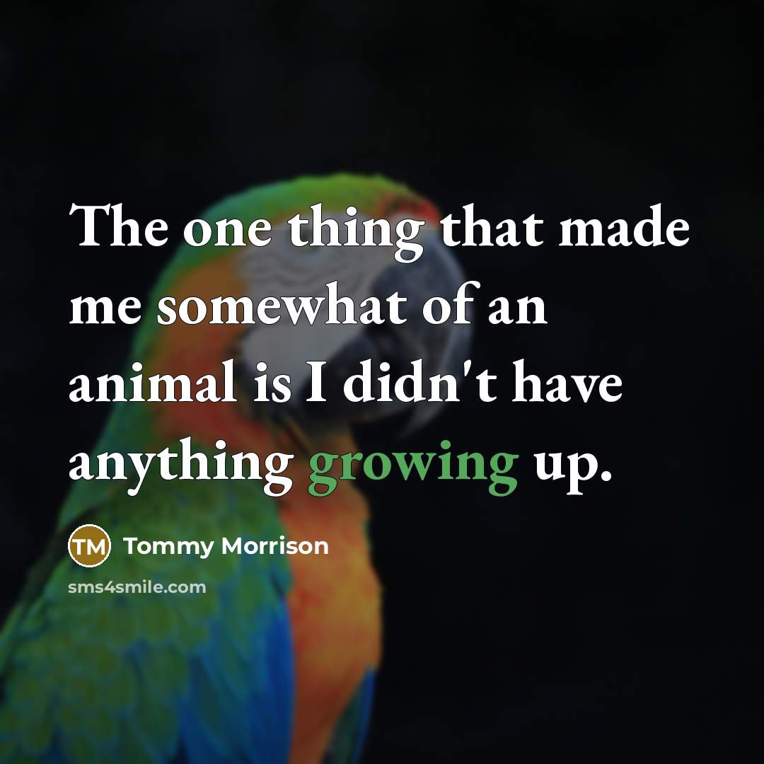 “The one thing that made me somewhat of an animal…” quote by Tommy Morrison