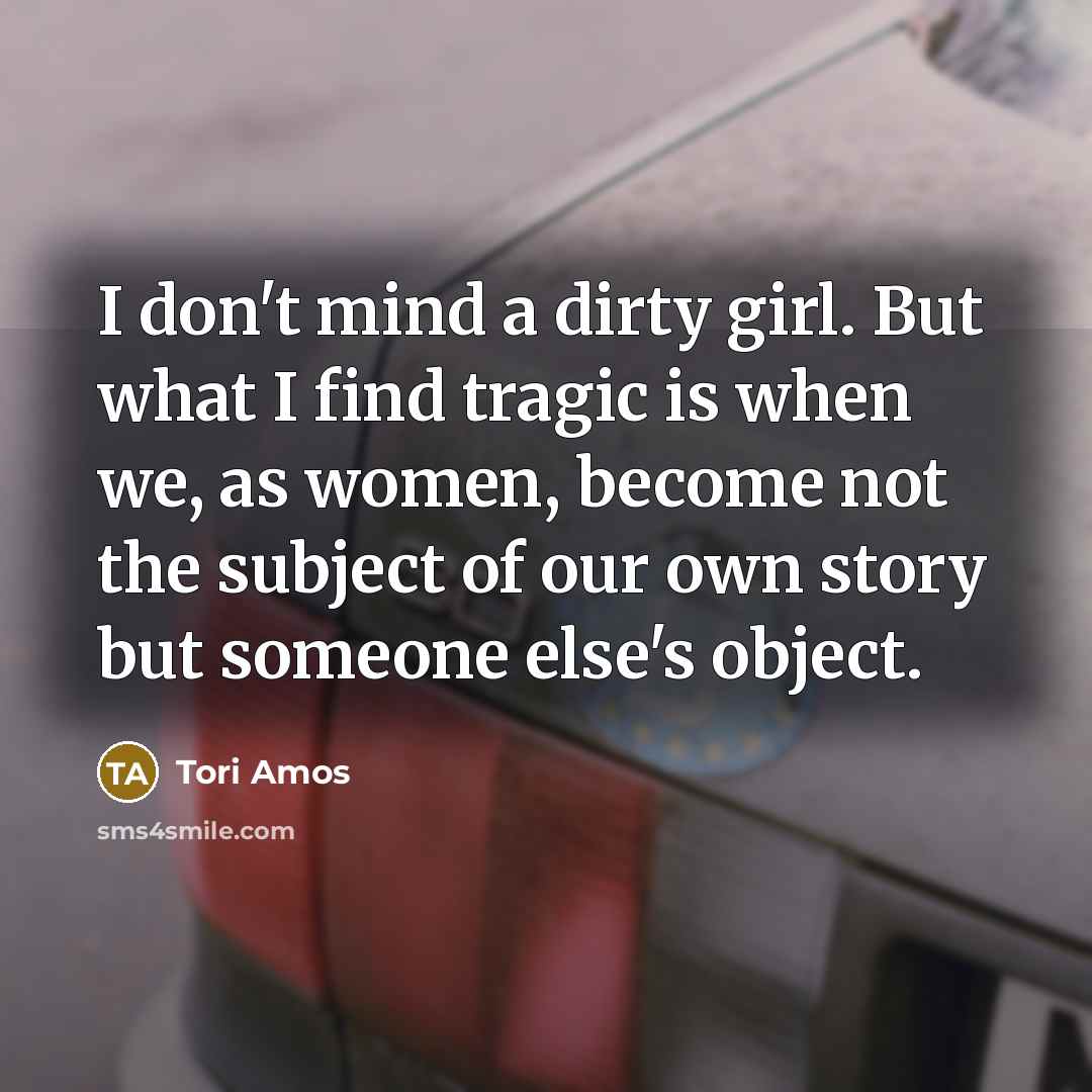 “I don't mind a dirty girl. But what I find…” quote by Tori Amos