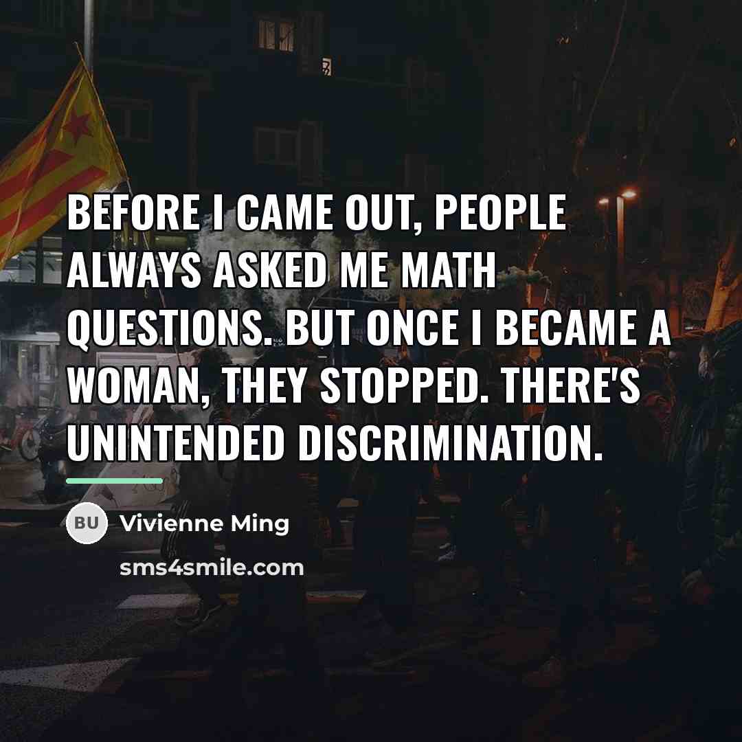 “Before I came out, people always asked me math questions.…” quote by Vivienne Ming