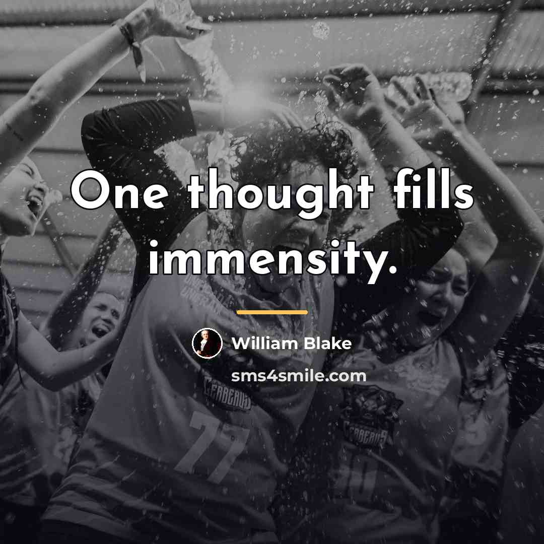 “One thought fills immensity.…” quote by William Blake