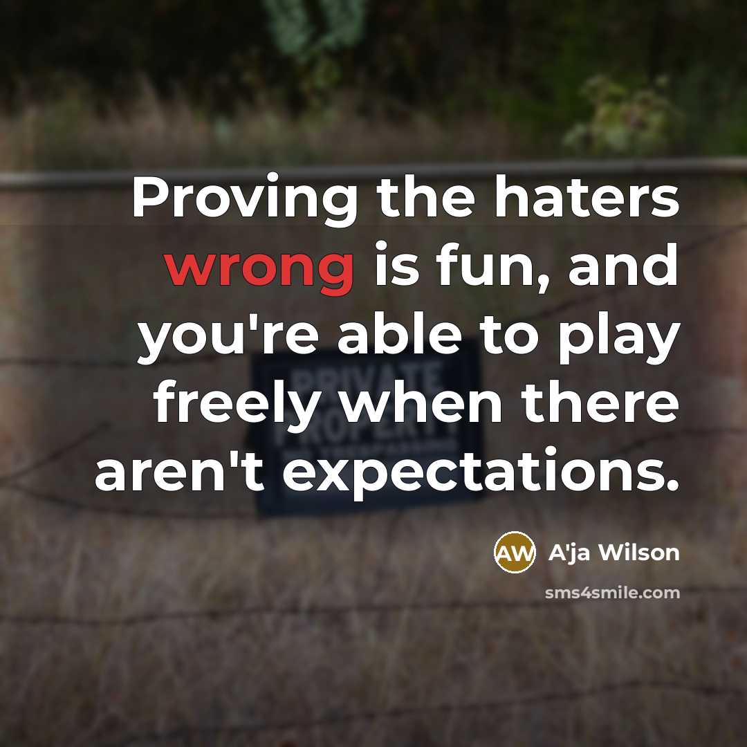 “Proving the haters wrong is fun, and you're able to…” quote by A'ja Wilson