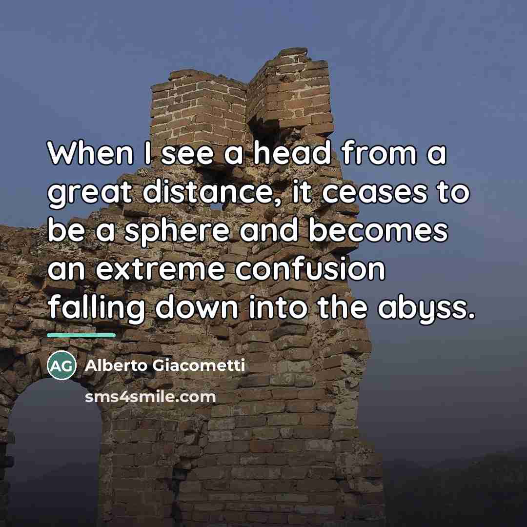 “When I see a head from a great distance, it…” quote by Alberto Giacometti