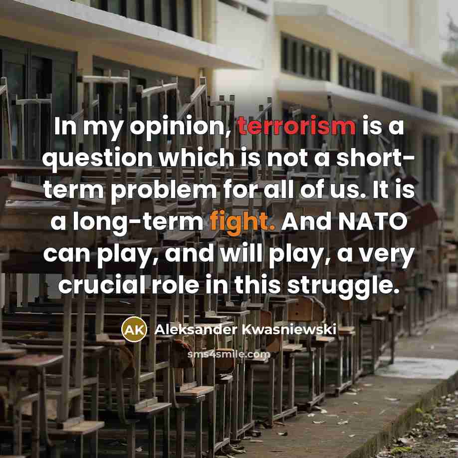 “In my opinion, terrorism is a question which is not…” quote by Aleksander Kwasniewski