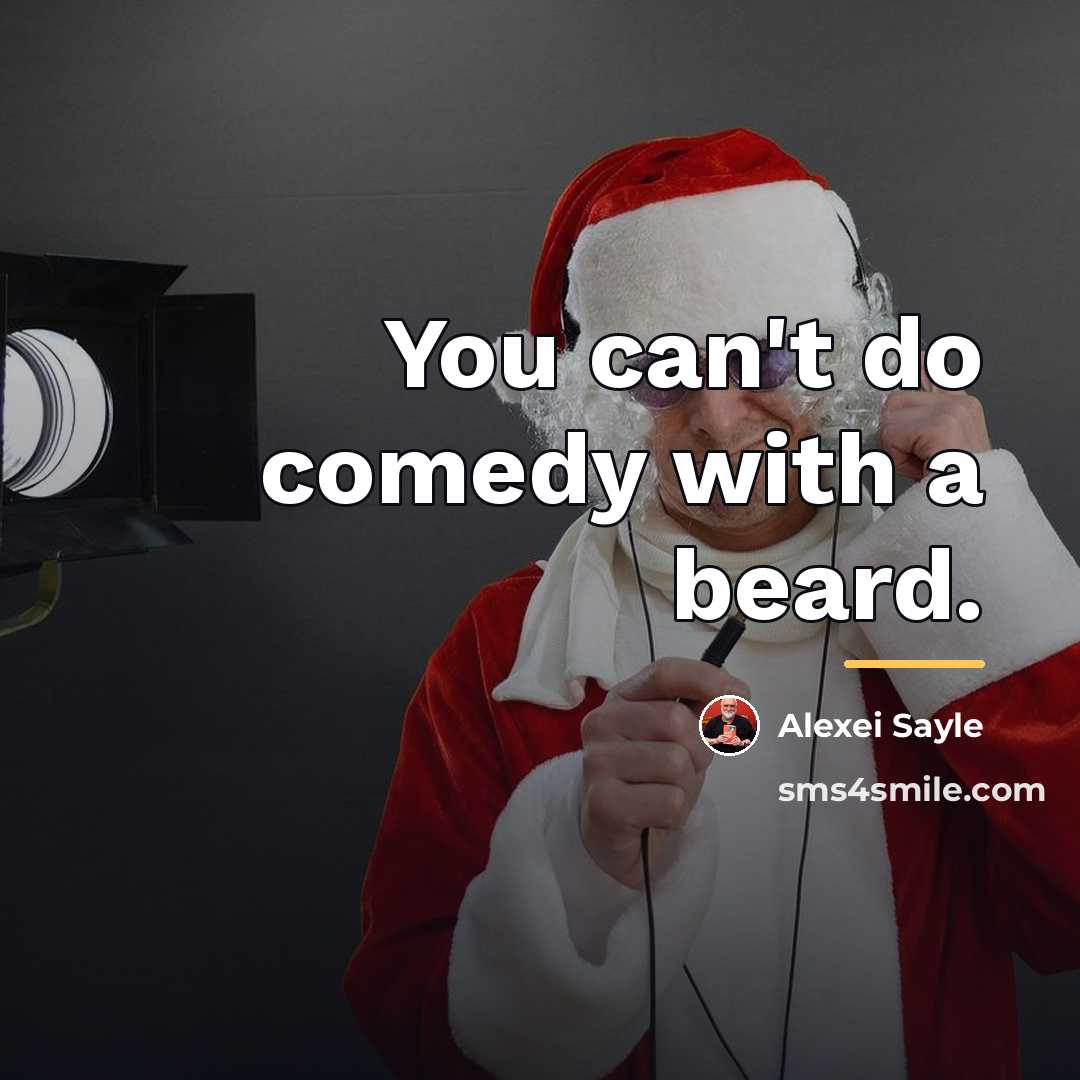 “You can't do comedy with a beard.…” quote by Alexei Sayle