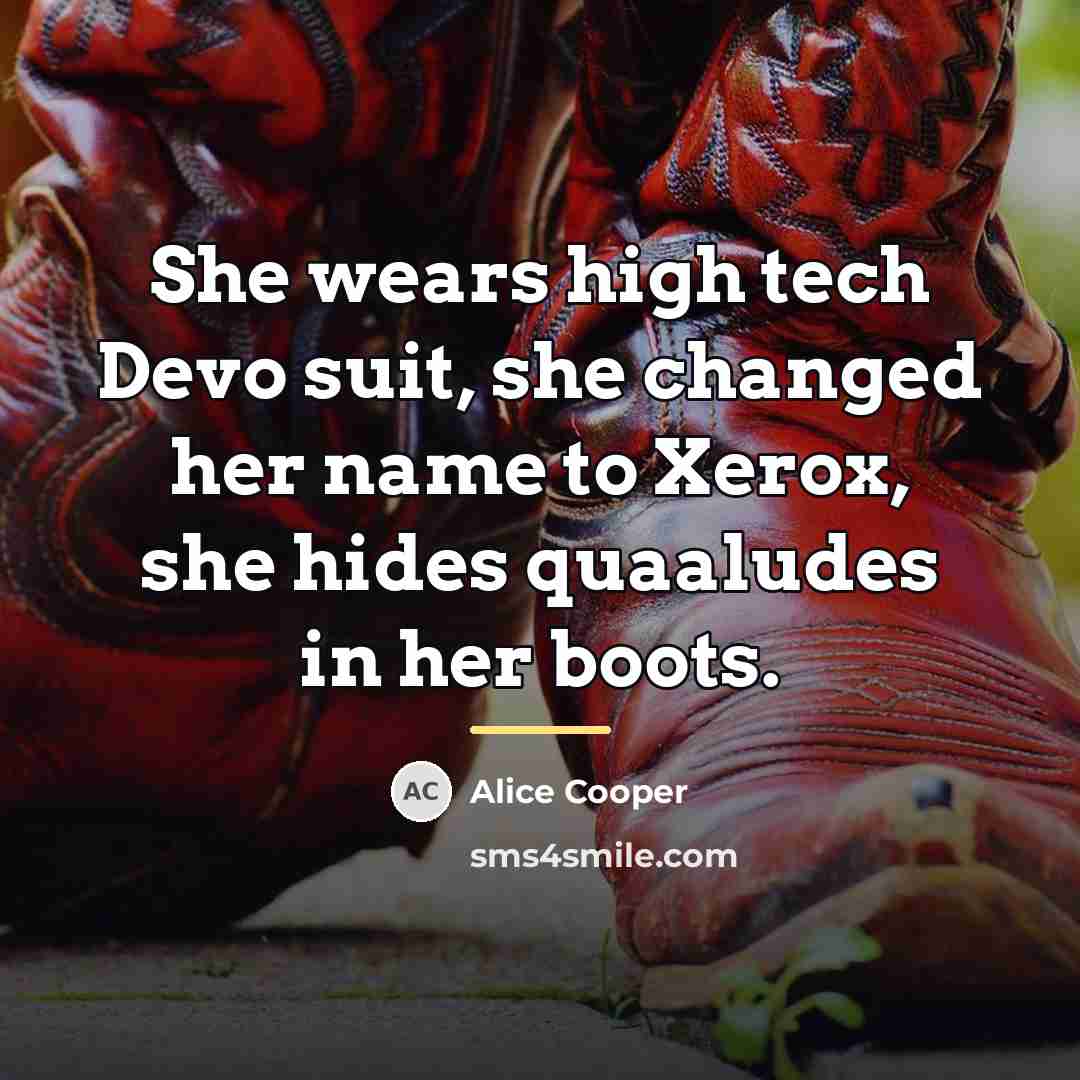 “She wears high tech Devo suit, she changed her name…” quote by Alice Cooper
