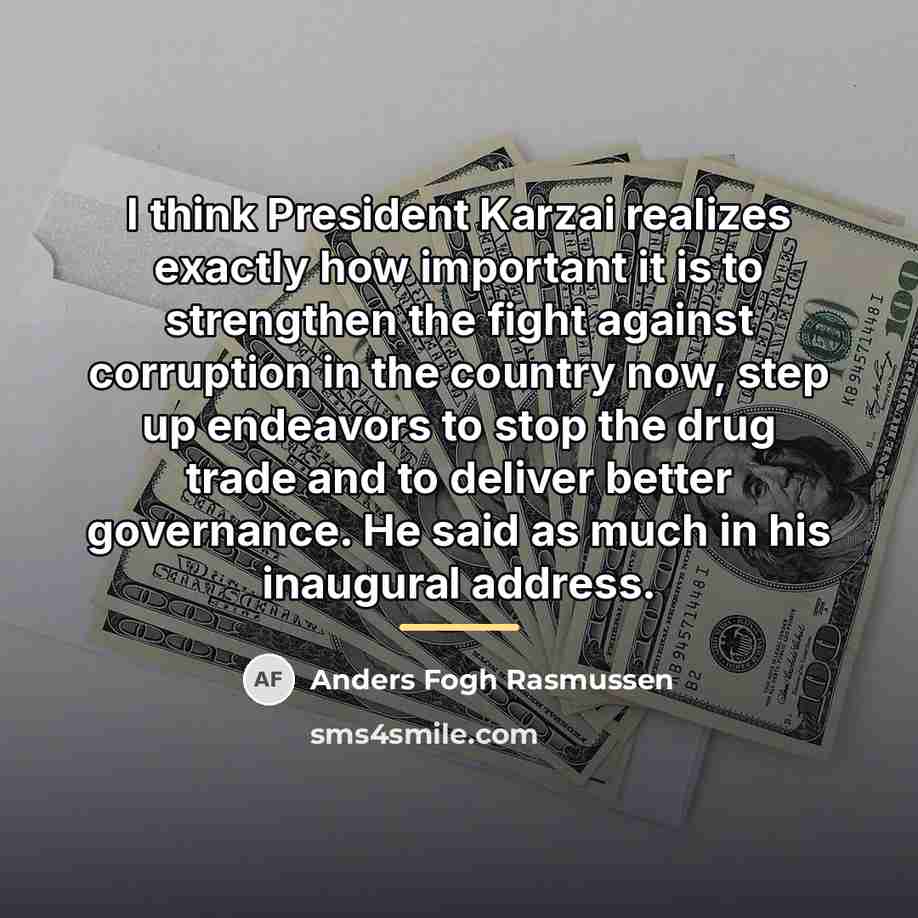 “I think President Karzai realizes exactly how important it is…” quote by Anders Fogh Rasmussen