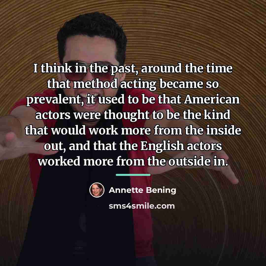 “I think in the past, around the time that method…” quote by Annette Bening