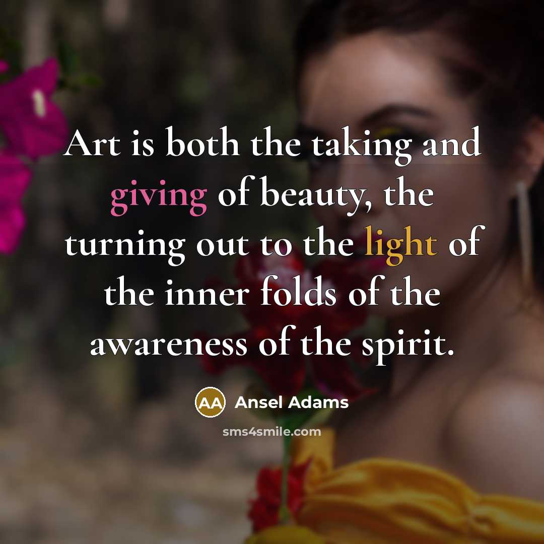 “Art is both the taking and giving of beauty, the…” quote by Ansel Adams