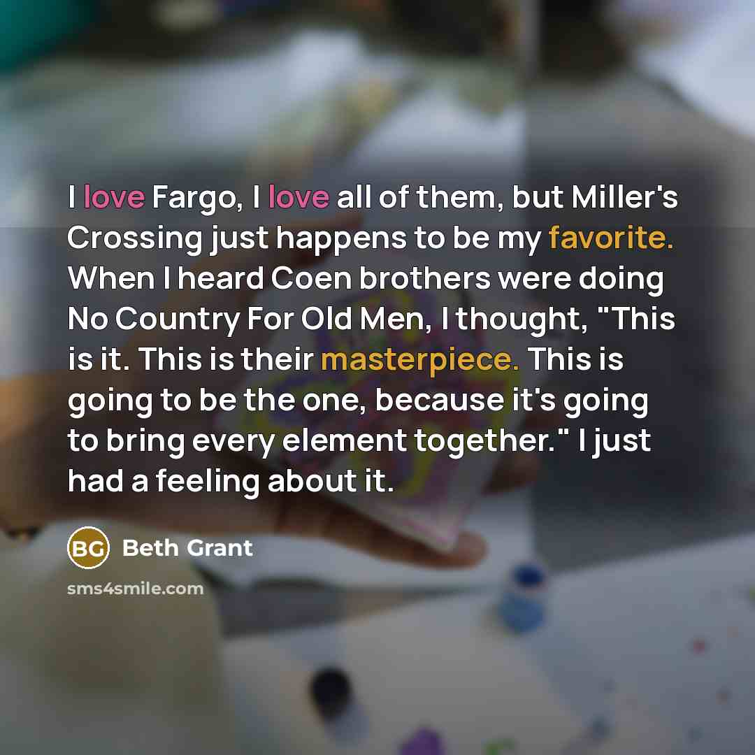 “I love Fargo, I love all of them, but Miller's…” quote by Beth Grant