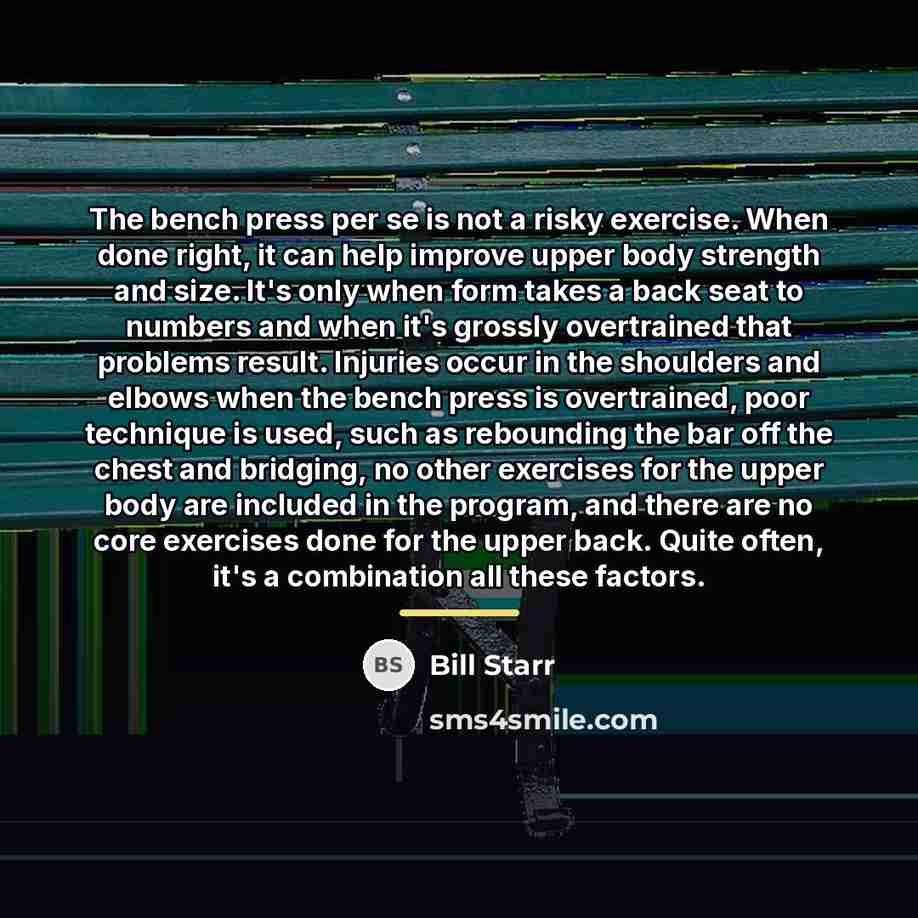 “The bench press per se is not a risky exercise.…” quote by Bill Starr