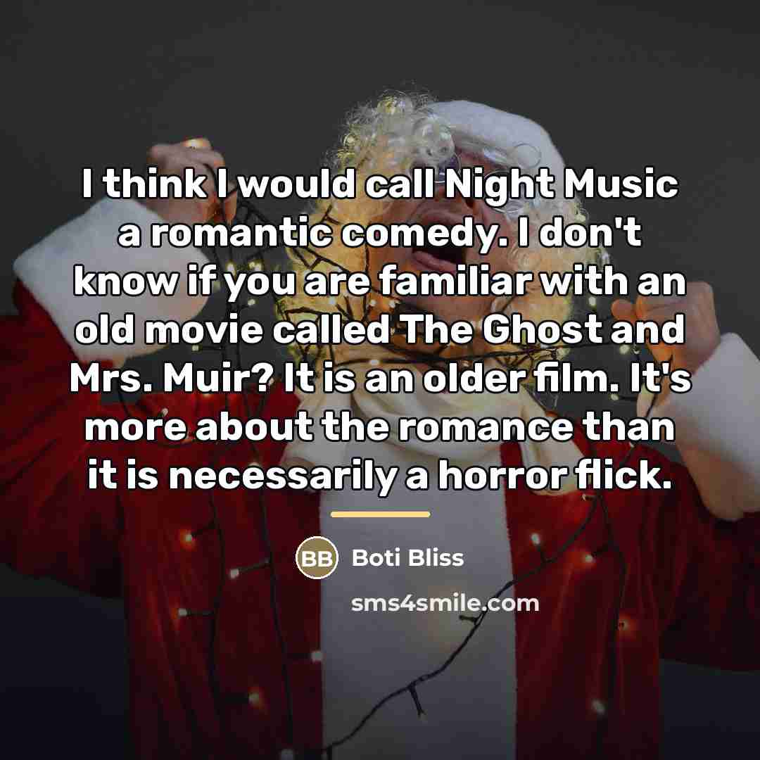 “I think I would call Night Music a romantic comedy.…” quote by Boti Bliss