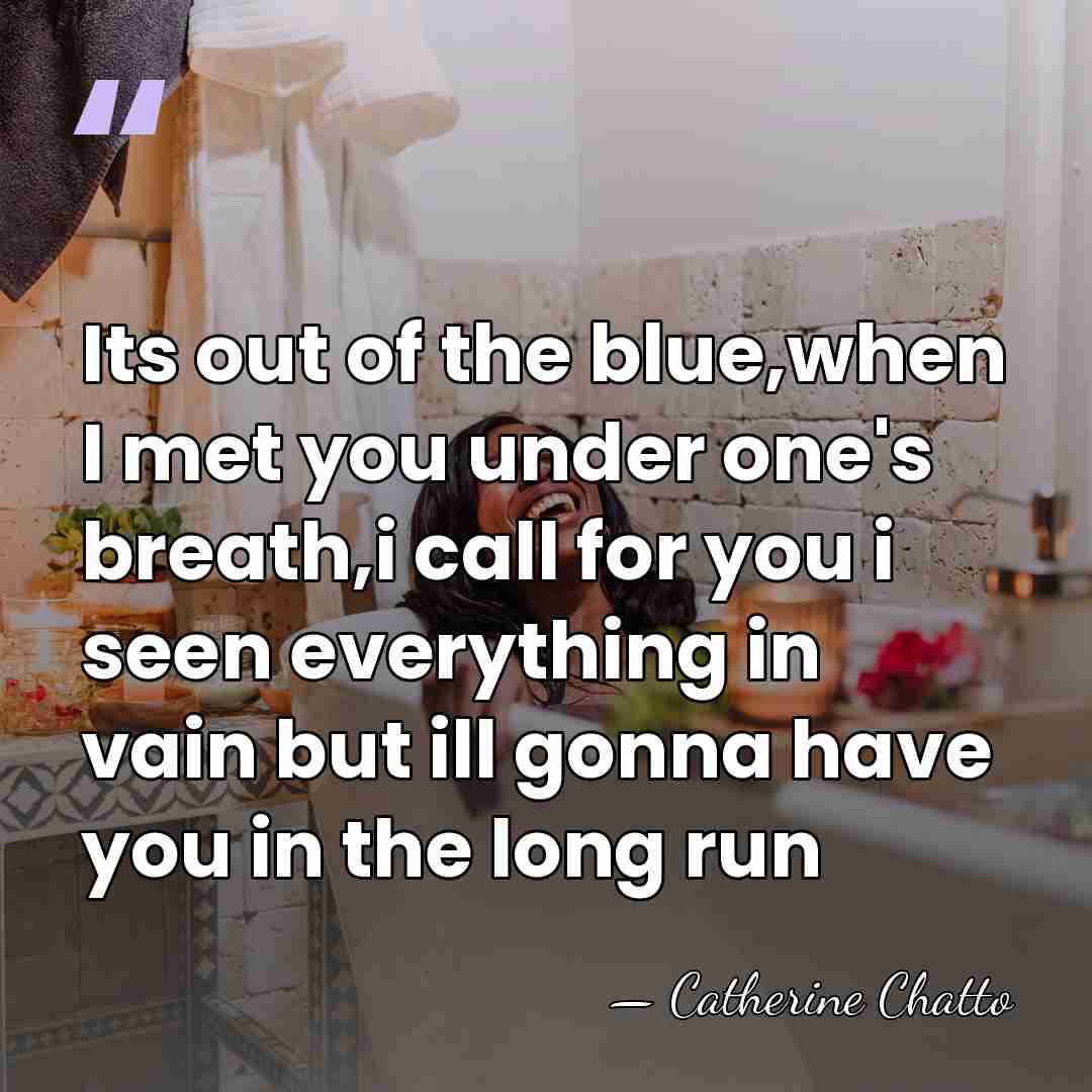 Its out of the blue,when I met you under one's breath,i call&hellip; - Catherine Chatto