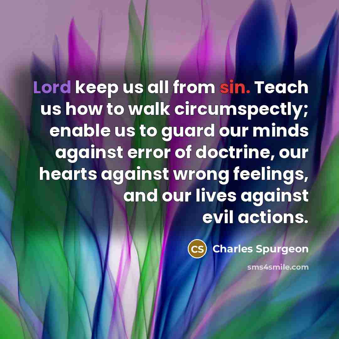 “Lord keep us all from sin. Teach us how to…” quote by Charles Spurgeon