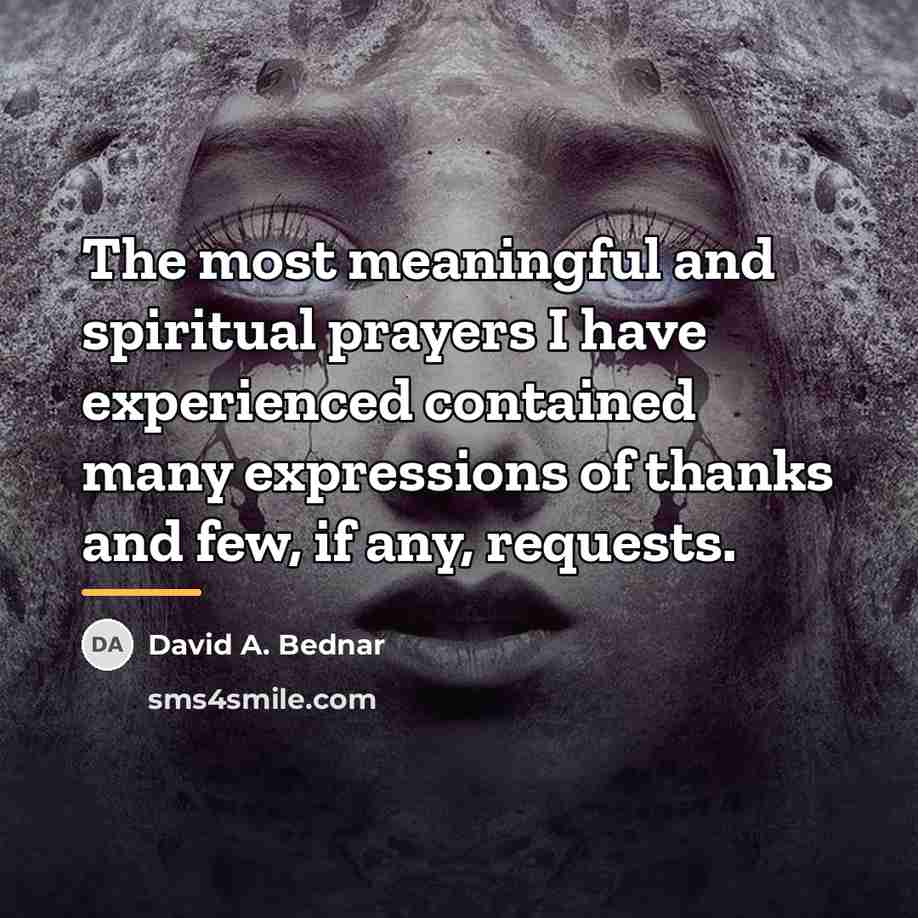 “The most meaningful and spiritual prayers I have experienced contained…” quote by David A. Bednar